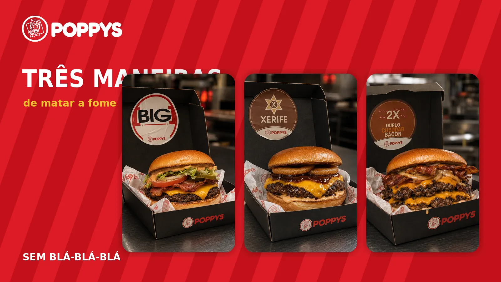 Big Poppys, Xerife e Duplo Bacon Cheddar: três maneiras de matar a fome